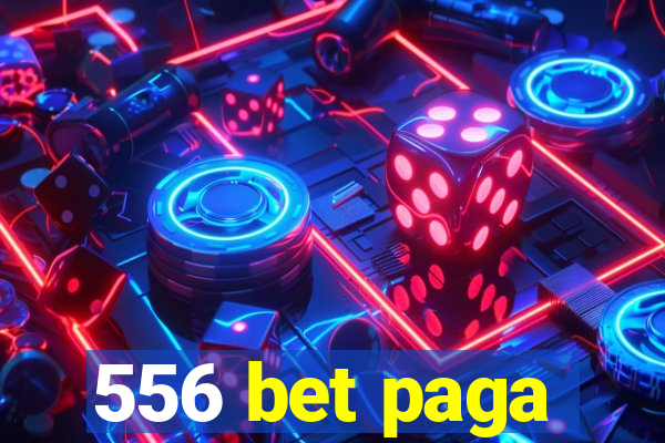 556 bet paga